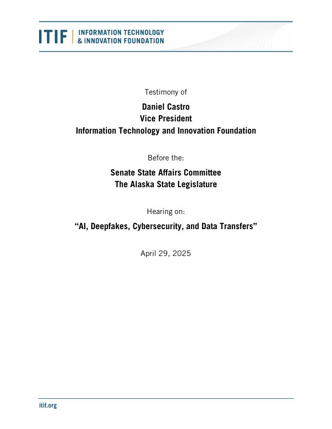 ITIF：2025年关于人工智能、深度伪造、网络安全和数据传输的证词致阿拉斯加州立法机构报告（英文版）海报
