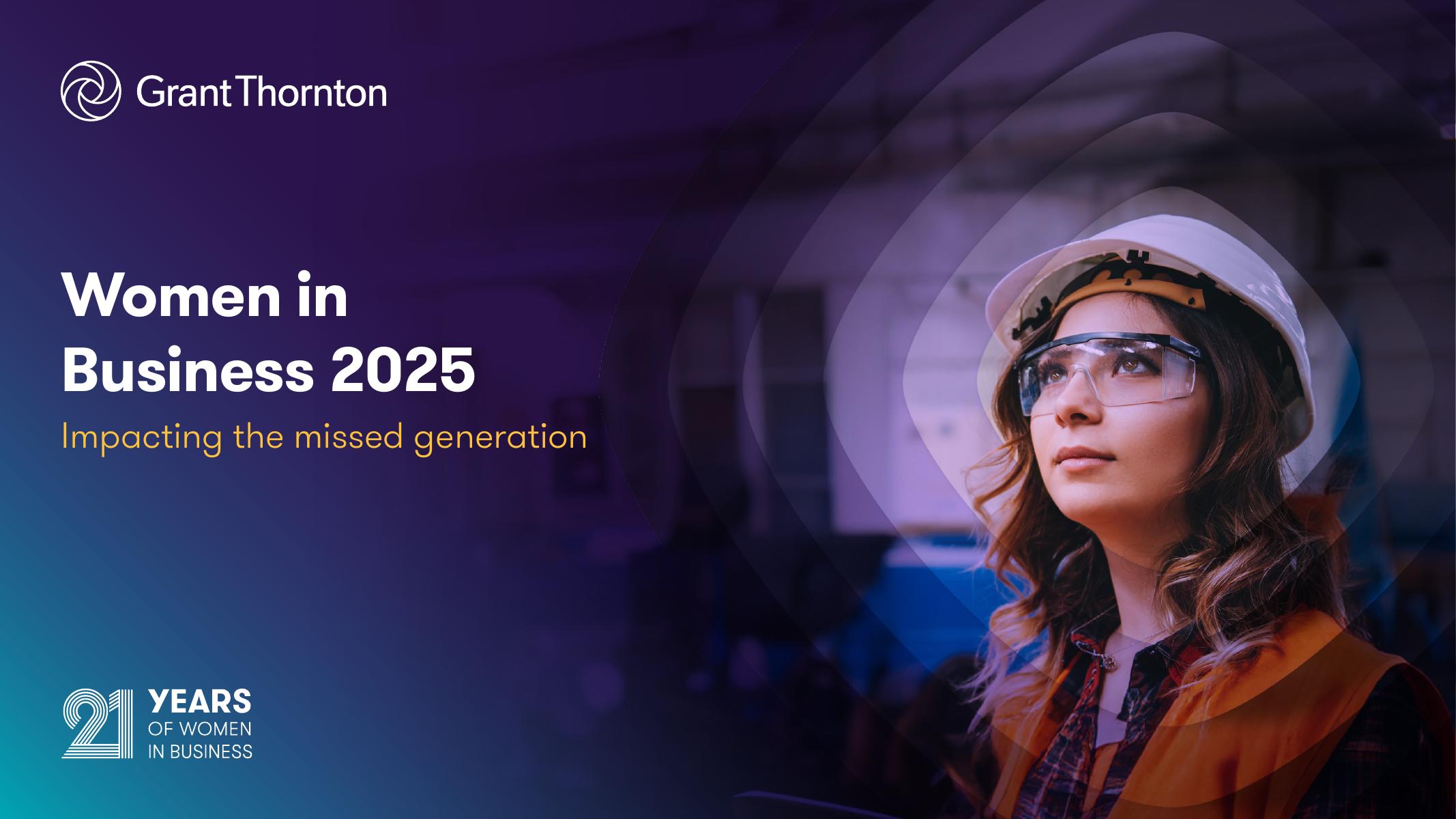 Grant Thornton：2025年女性商业调查报告：影响错失的一代报告（英文版）海报