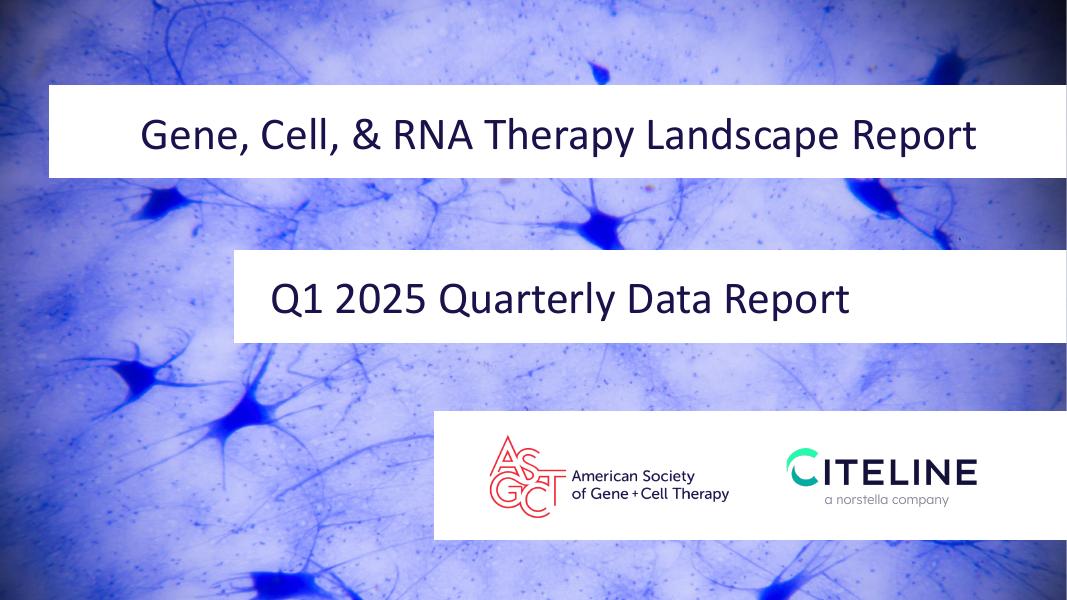 Citeline&ASGCT：2025年第一季度基因、细胞和RNA疗法概况报告（英文版）