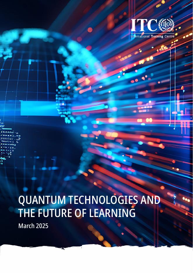 国际劳工组织（ILO）：2025年量子技术与未来学习研究报告（英文版）海报