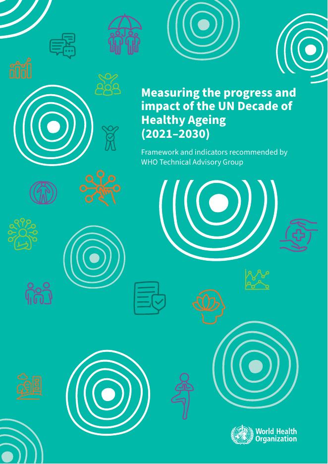 WHO世界卫生组织：2021-2030年衡量联合国健康老龄化十年的进展和影响报告：世卫组织技术咨询组建议的框架和指标（英文版）海报