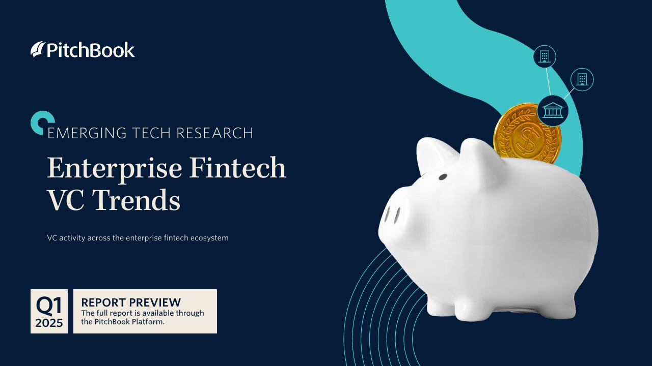 PitchBook：2025年一季度企业金融科技风险投资趋势报告（英文版）海报