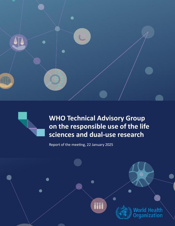 WHO世界卫生组织：2025年世界卫生组织关于负责任使用生命科学和两用研究的技术咨询组：会议报告（英文版）