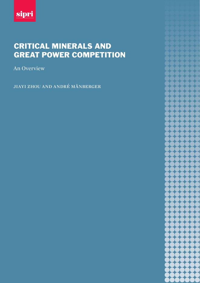 斯德哥尔摩国际和平研究所（SIPRI）：2024年关键矿产与大国竞争：概述报告（英文版）