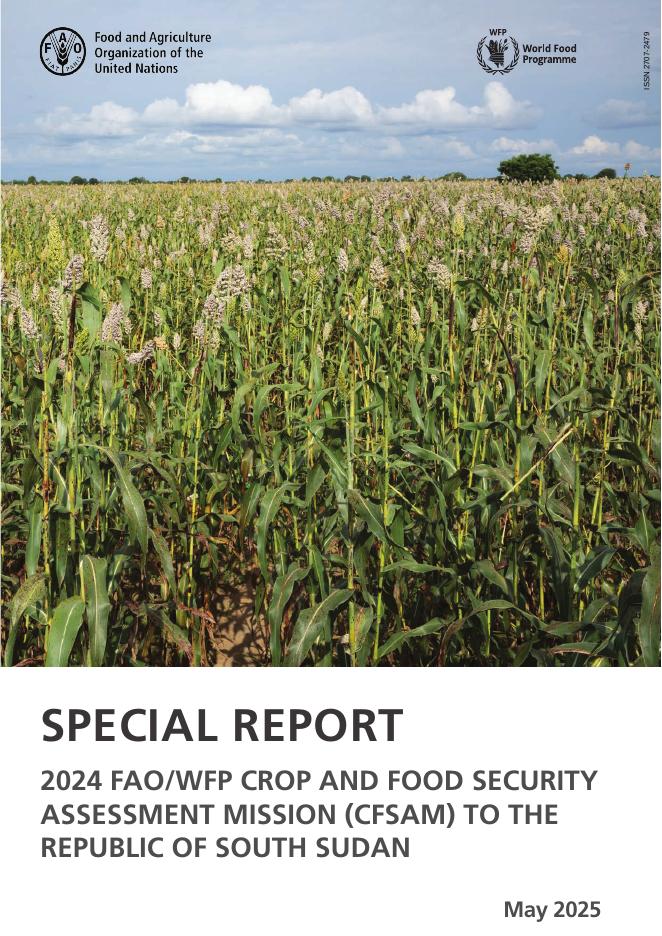 FAO联合国粮农组织：2024年南苏丹共和国共和国的粮农组织WFP农作物和粮食安全评估任务特别报告（英文版）