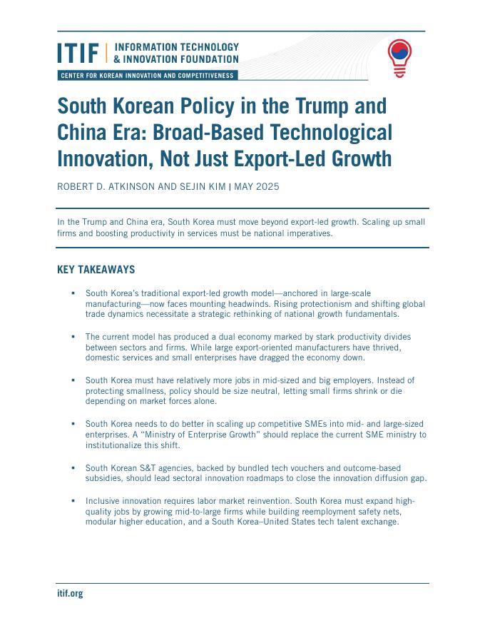 ITIF：2025年特朗普和中国时代的韩国政策：全面的技术创新，不仅仅是出口导向的增长报告（英文版）