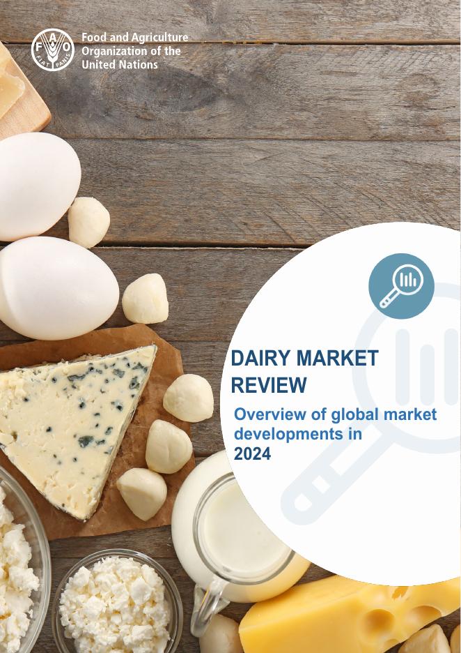 FAO联合国粮农组织：2024年全球乳制品市场审查市场发展的概述报告（英文版）海报
