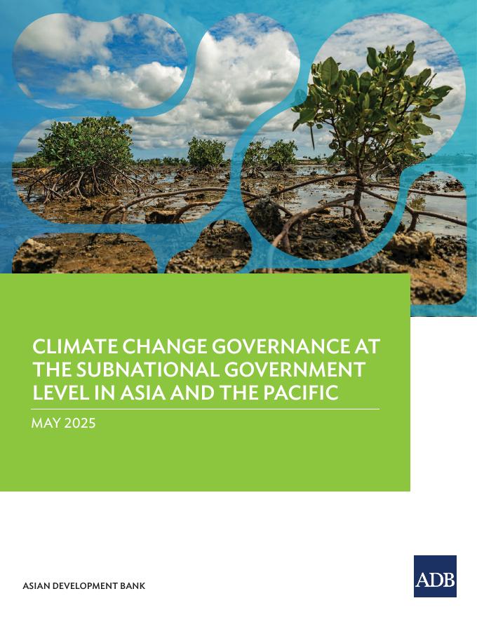 ADB亚洲开发银行：2025年亚太地区次国家政府气候变化治理研究报告（英文版）