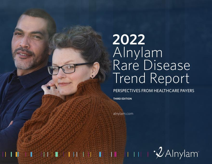 Alnylam：2022年美国罕见病趋势报告：来自医疗保健支付者的观点-第三版（英文版）