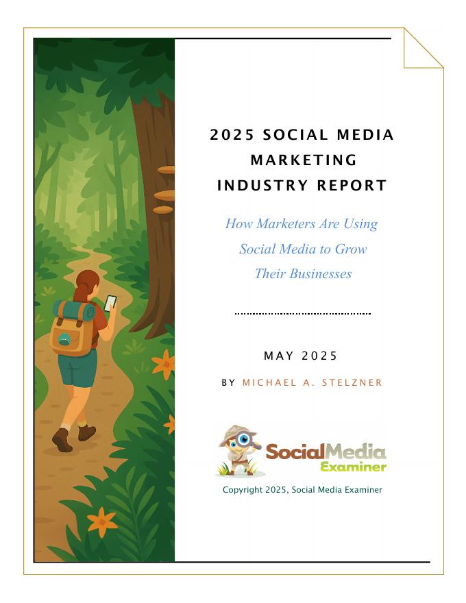 Social Media Examiner：2025年社交媒体营销行业报告：社媒驱动下的业务增长策略研究（英文版）