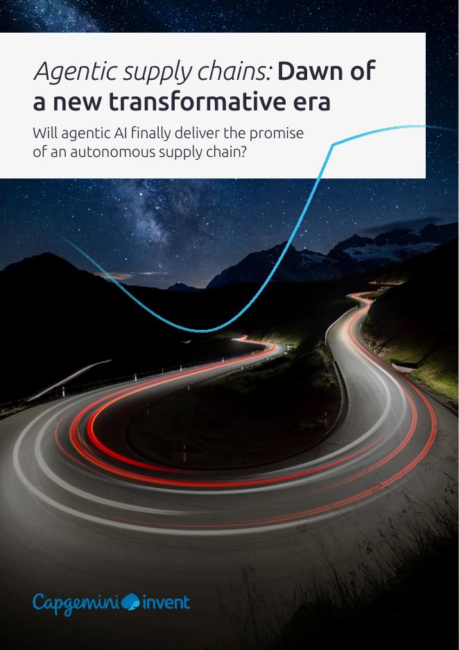 凯捷Capgemini：2025年“代理型供应链”：代理型AI在自主供应链转型中的应用潜力研究报告（英文版）