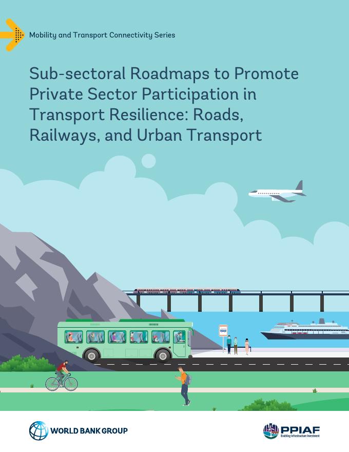 世界银行：2025年促进私营部门参与交通韧性的分部门路线图：道路、铁路和城市交通报告（英文版）海报