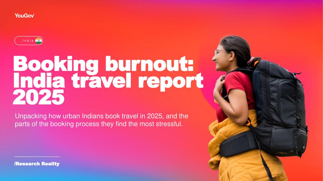 YouGov：2025年印度旅行者预订倦怠分析报告：预订方式及主要压力点解析（英文版）海报
