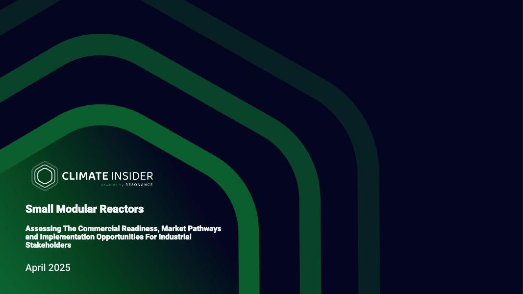 Climate Insider：2025年小型模块化反应堆商业化就绪度、市场路径与行业机遇评估报告（英文版）