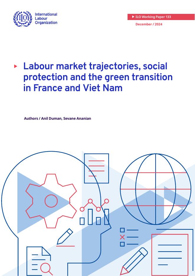国际劳工组织（ILO）：法国和越南的劳动力市场轨迹、社会保护与绿色转型（英文版）