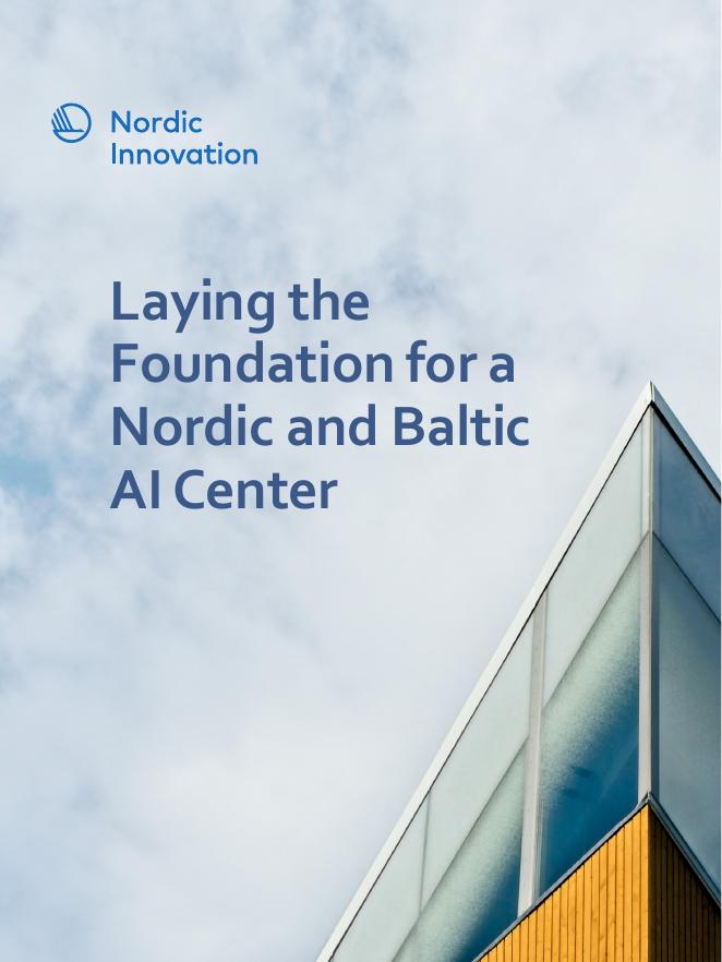 Nordic Innovation：2025年北欧与波罗的海人工智能中心基础构建框架研究报告（英文版）海报