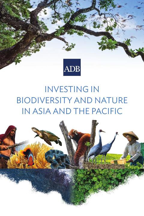 ADB亚洲开发银行：2025年投资于亚洲及太平洋地区的生物多样性和自然报告（英文版）