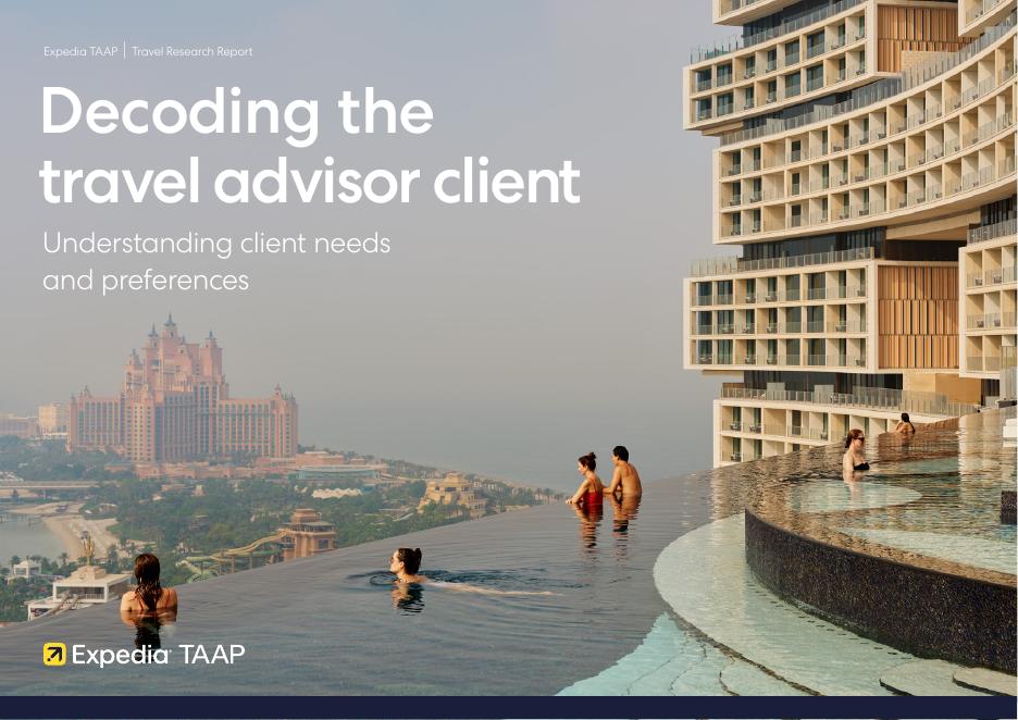 Expedia TAAP：2024年解码旅行顾问客户：全球客户需求与偏好研究报告（英文版）海报
