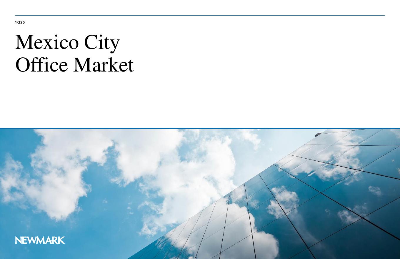 Newmark：2025年第一季度墨西哥城房地产市场报告（英文版）海报