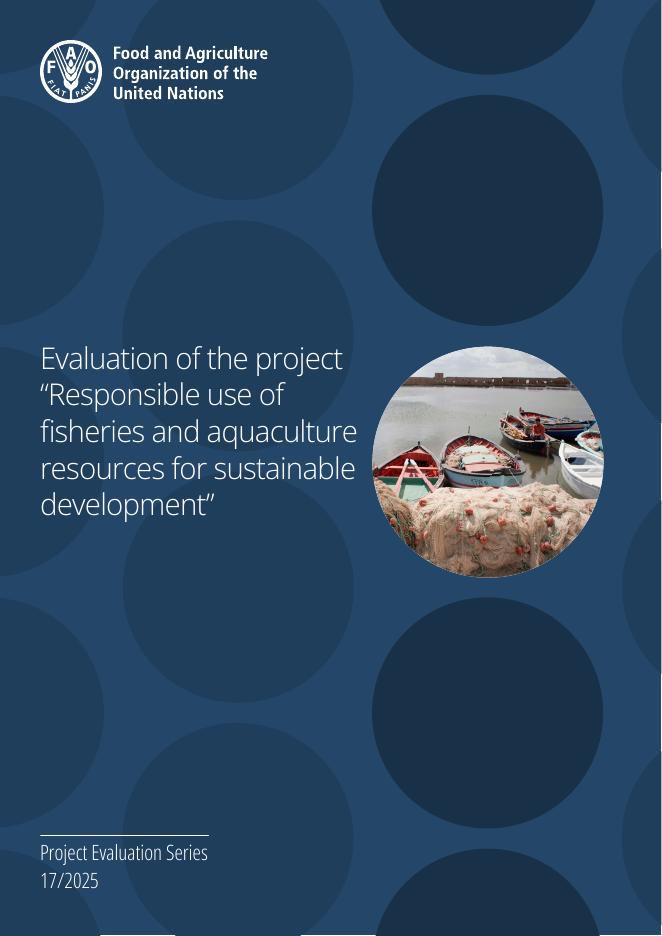 FAO联合国粮农组织：2025年负责任地利用渔业和aquaculture资源以实现可持续发展项目评估报告（英文版）海报