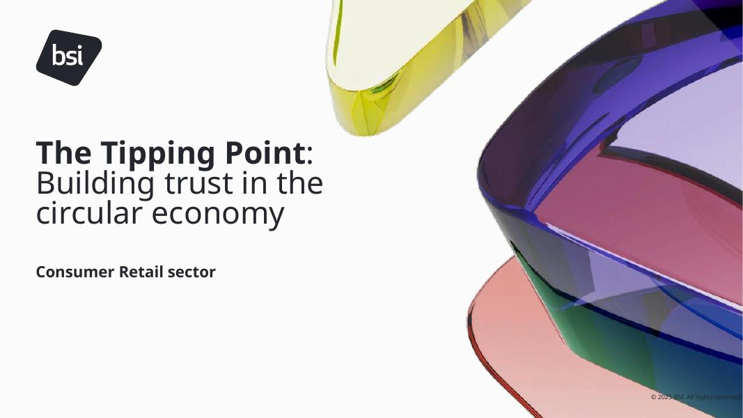 英国标准协会BSI：2025年临界点：消费零售业循环经济信任构建白皮书（英文版）