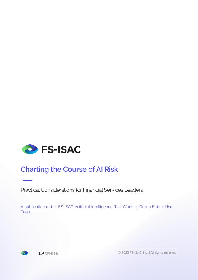 FS-ISAC：2025年绘制AI风险路线图：金融服务领导者的实用考虑因素报告（英文版）