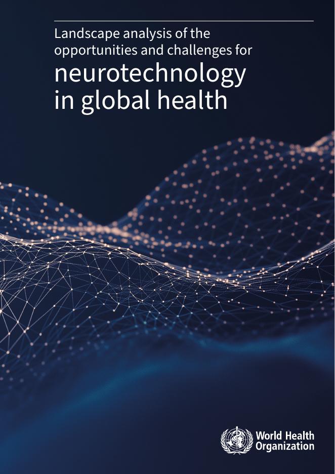 WHO世界卫生组织：2025年全球健康领域神经技术机遇与挑战全景分析报告（英文版）