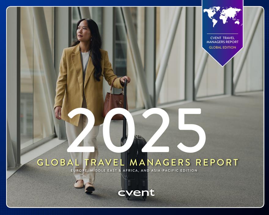 Cvent：2025年全球差旅经理报告：欧洲、中东、非洲及亚太版（英文版）海报