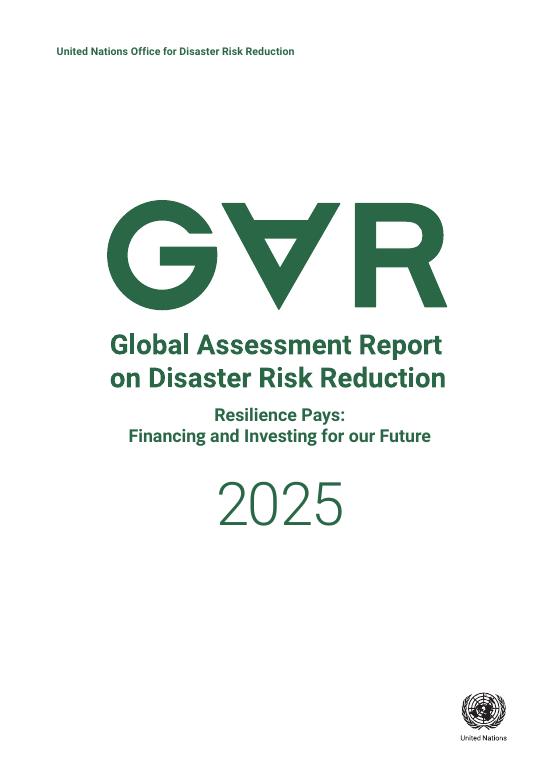 UNDRR：2025年减少灾害风险全球评估报告-韧性带来回报： 为我们的未来筹资和投资（英文版）海报