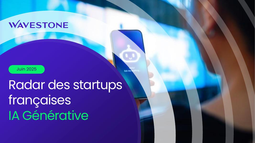 Wavestone：2025年法国生成式人工智能初创公司雷达报告（英文版）