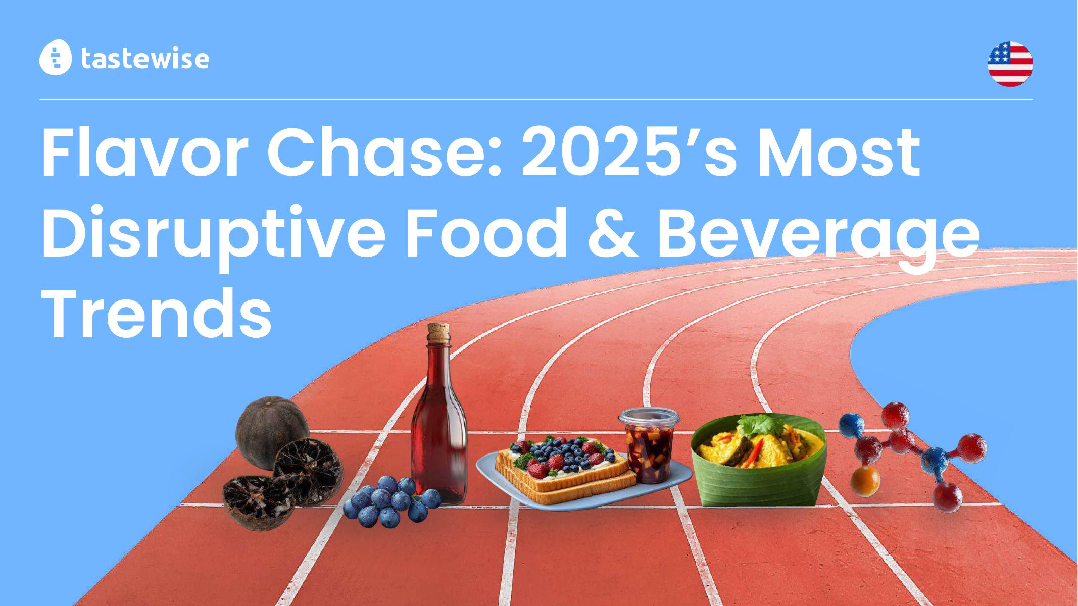 Tastewise：风味探寻：2025年美国食品饮料行业最具颠覆性趋势研究报告（英文版）海报