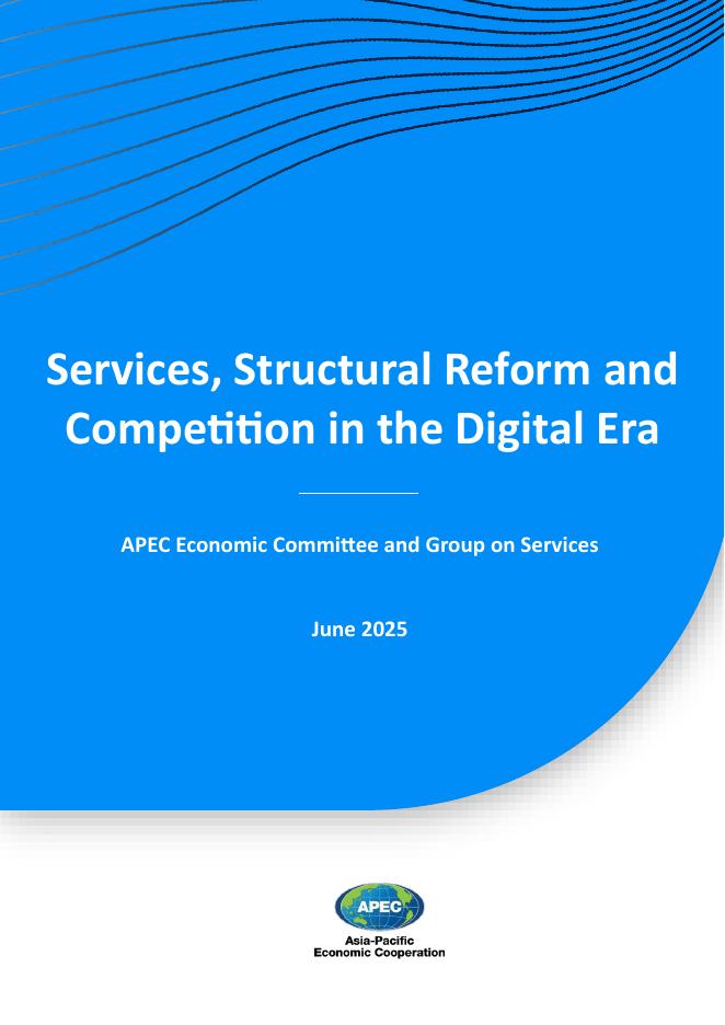 亚太经合组织（APEC）：2025年数字时代服务业、结构性改革与竞争研究报告（英文版）海报