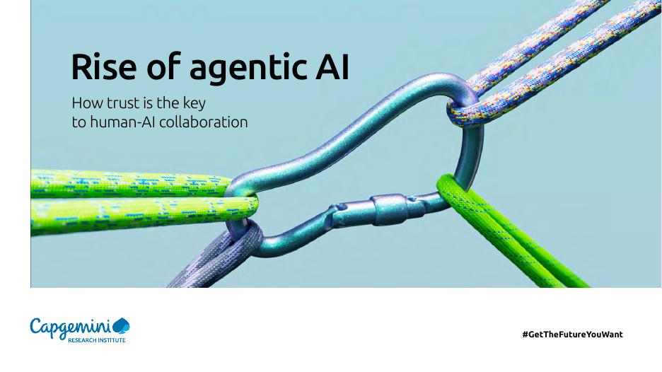 凯捷Capgemini：2025年代理型AI的崛起：信任何以成为人机协作之关键研究报告（英文版）海报