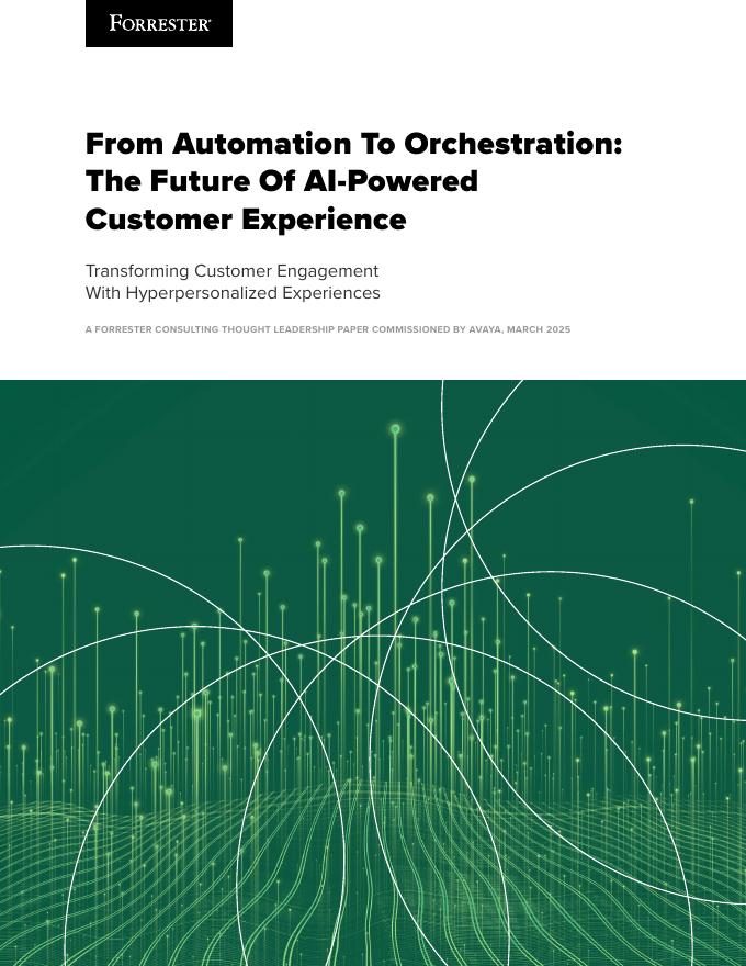 Avaya&Forrester：2025年从自动化到编排：人工智能驱动的客户体验未来报告（英文版）海报