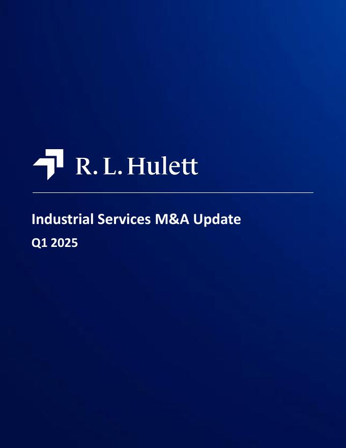 RL Hulett：2025年第一季度全球工业服务业并购市场研究报告（英文版）