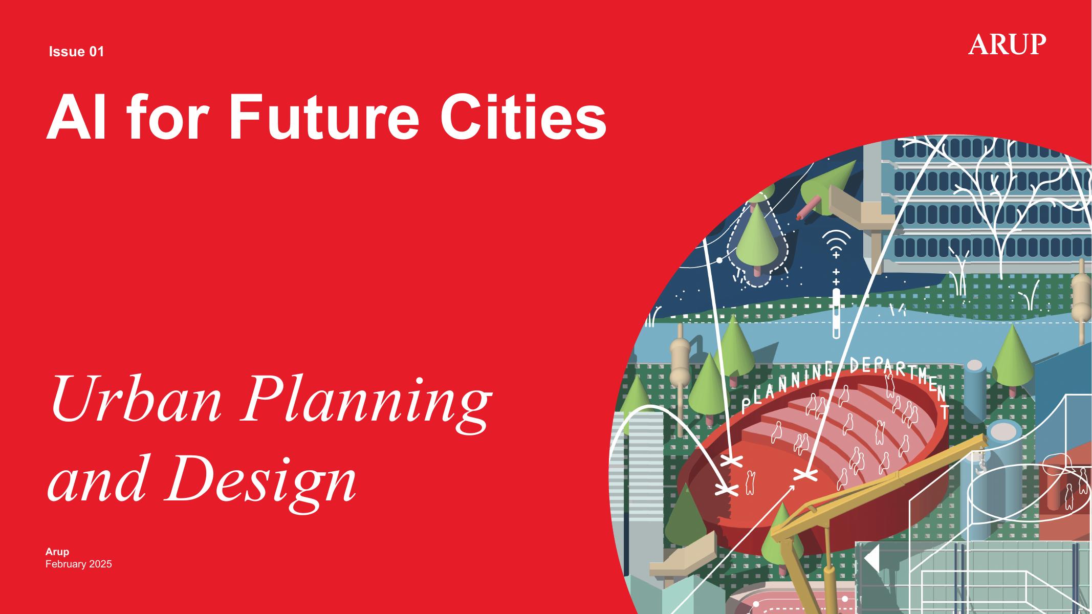 奥雅纳ARUP：2025年城市规划设计与设计：人工智能与未来城市报告（英文版）海报