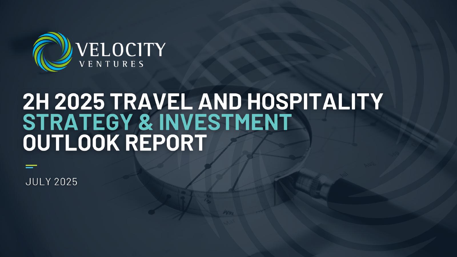 Velocity Ventures：2025年下半年旅游与酒店业战略及投资展望报告（英文版）海报
