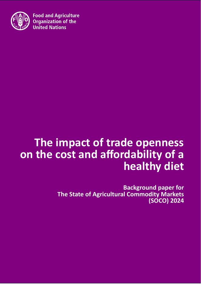 FAO联合国粮农组织：2024年贸易开放对健康饮食成本和可负担性的影响报告（英文版）海报