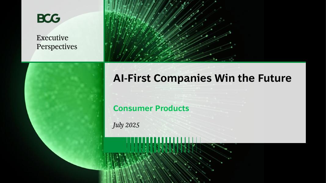 BCG波士顿咨询：2025年高管视角：AI优先型消费品公司制胜未来研究报告（英文版）海报