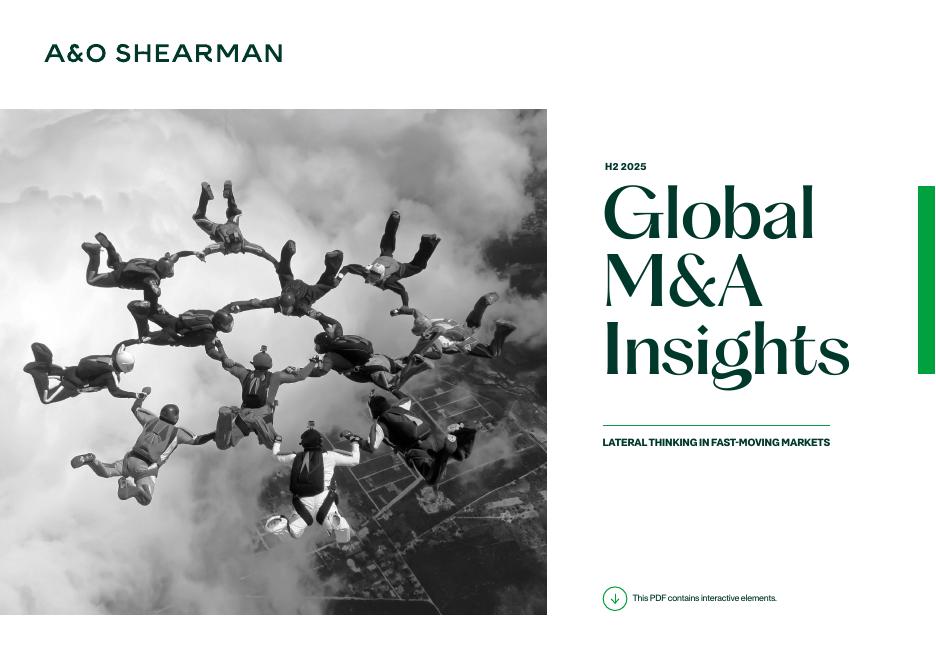 A&O Shearman：2025年下半年全球并购洞察报告：快速变化市场中的横向思维（英文版）