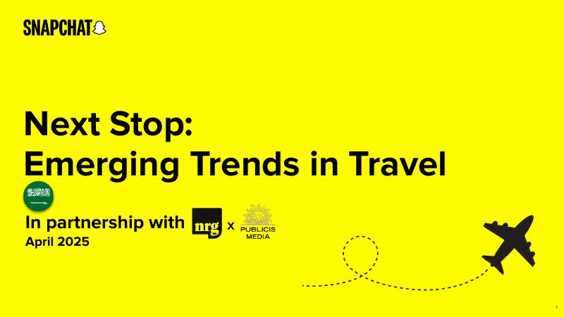 Snapchat&阳狮媒体&NRG：2025年沙特阿拉伯旅游市场新兴趋势研究报告（英文版）海报