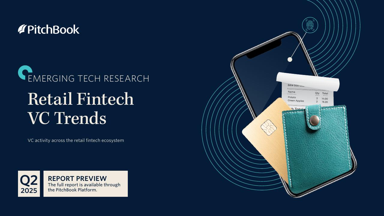PitchBook：2025年二季度零售金融科技风投趋势报告（英文版）海报