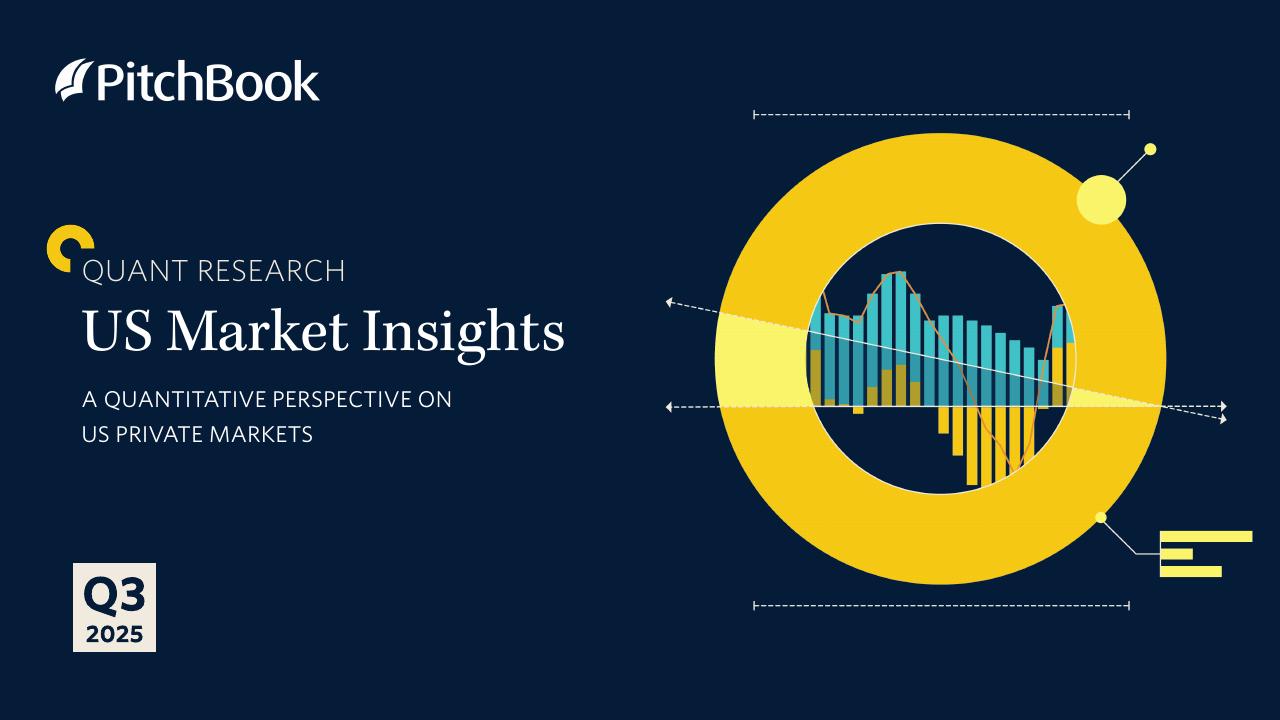 PitchBook：2025年第三季度美国私募市场量化研究报告：市场洞察报告（英文版）海报