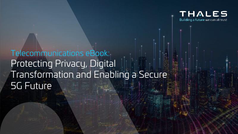 泰雷兹（Thales）：2025年保护隐私、数字化转型和实现安全的5G未来报告（英文版）海报