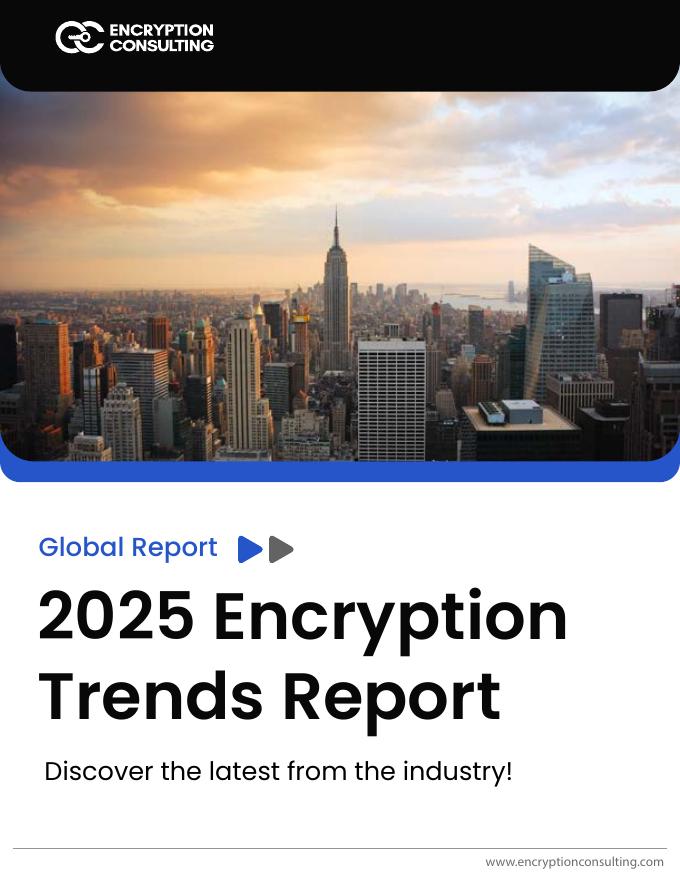 Encryption Consulting：2025年全球加密趋势研究报告（英文版）海报
