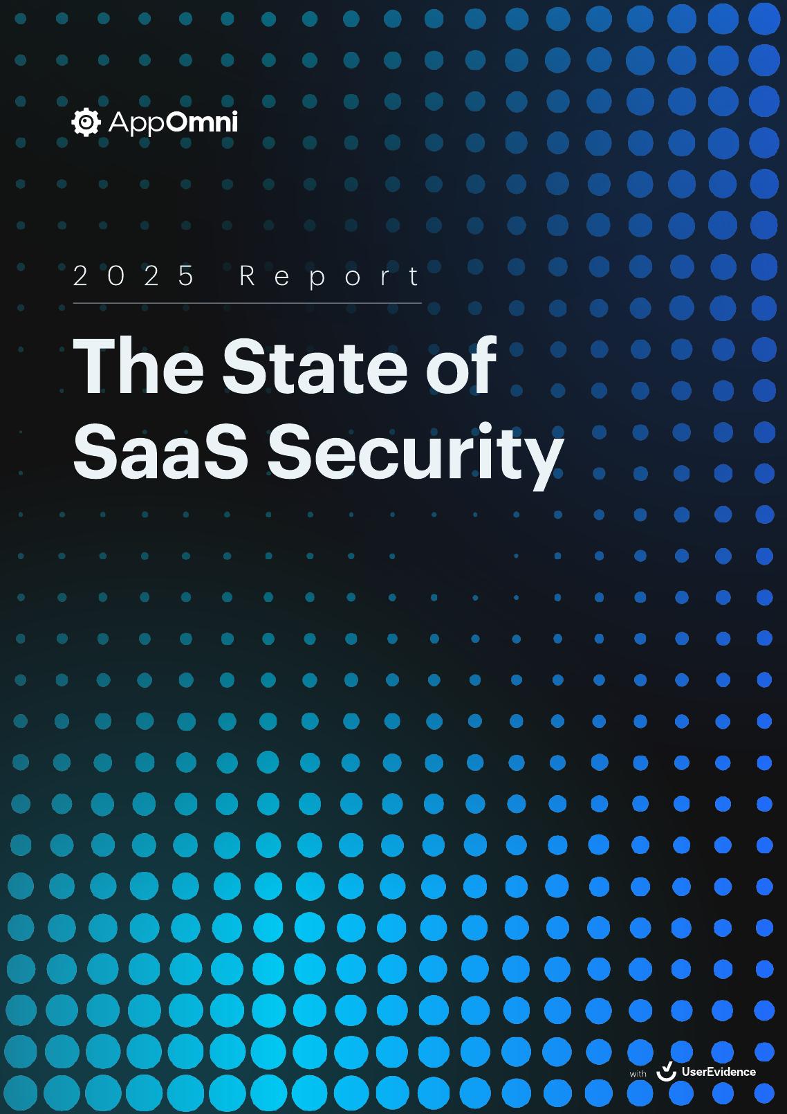 AppOmni&UserEvidence：2025年软件即服务（SaaS）安全态势报告（英文版）海报
