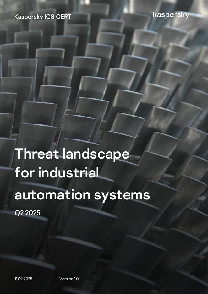 Kaspersky卡巴斯基:2025年第二季度工业自动化系统威胁 landscape报告(英文版)