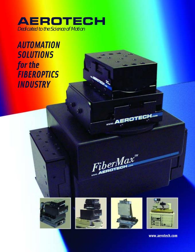 AEROTECH AUTOMATION  SOLUTIONS for the  FIBEROPTICS  INDUSTRY FiberMax SERIES 产品说明