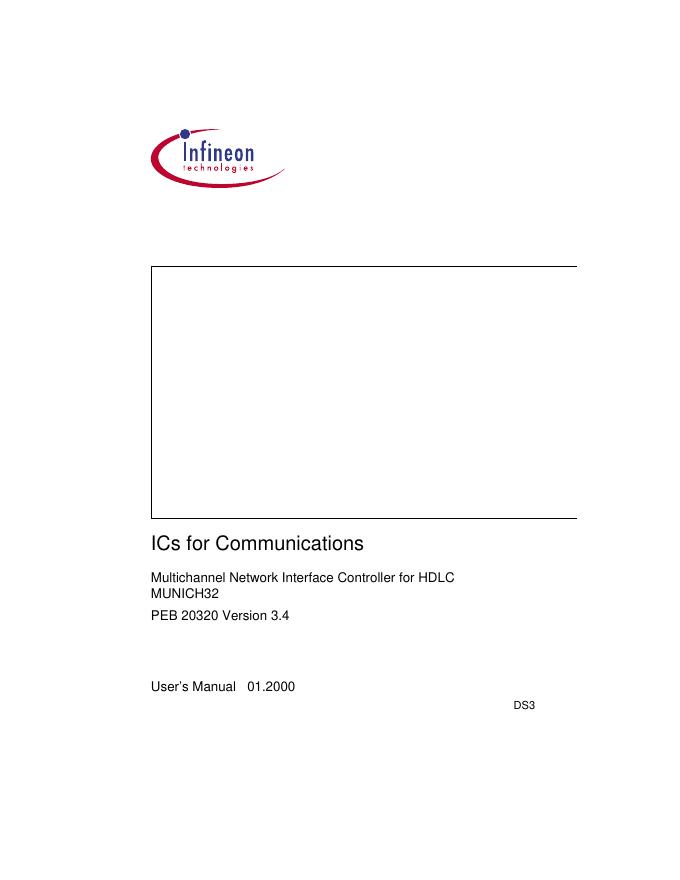 infineon ICs for Communications Multichannel Network Interface Controller for HDLC MUNICH32 PEB 20320 Version 3.4 User’s Manual 01.2000 说明书