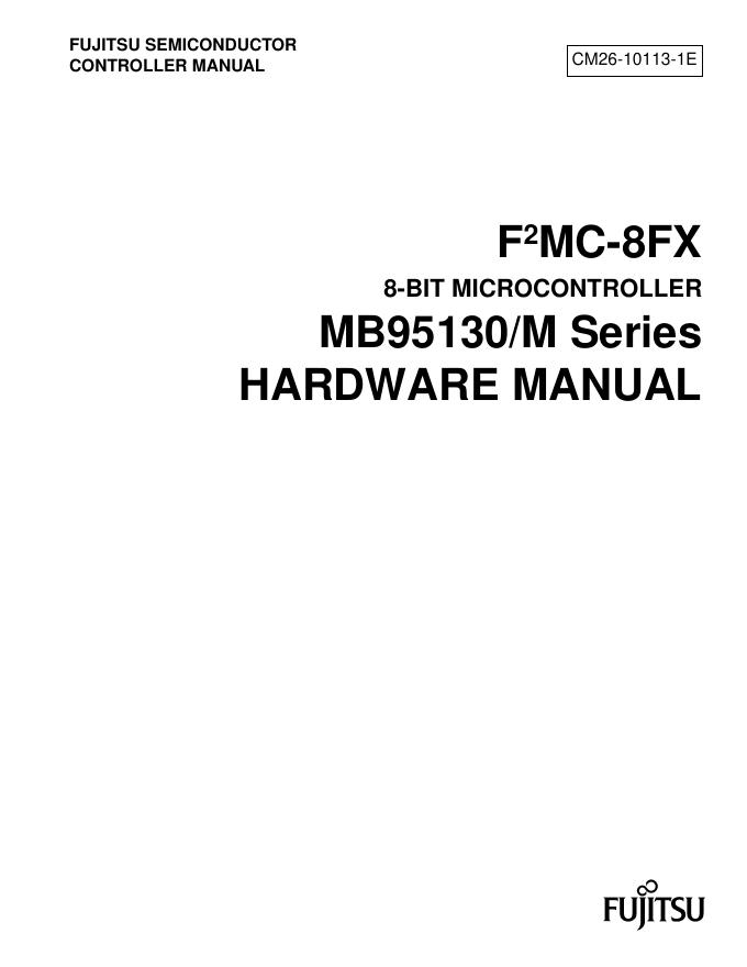 F 2 MC-8FX 8-BIT MICROCONTROLLER MB95130/M Series HARDWARE MANUAL 说明书